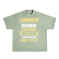 Oil Green landman because freakin' awesome isn't a job title Urban Heavy Tee - artisFamous