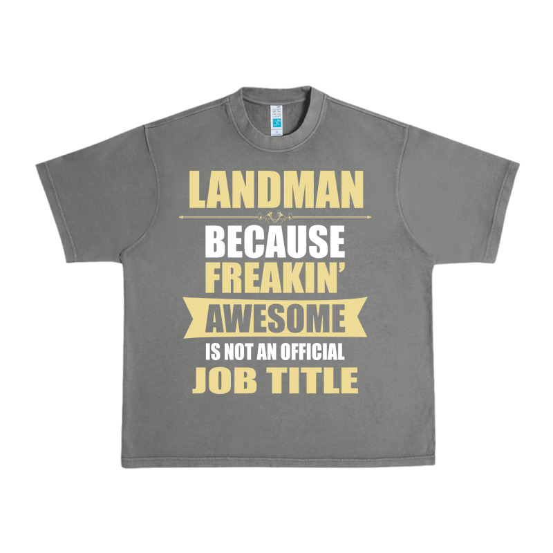Landman Because Freakin' Awesome Isn't A Job Title Urban Heavy Tee by artisFamous | Teevron