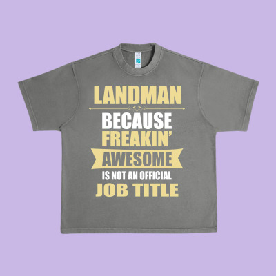 Landman Because Freakin' Awesome Isn't A Job Title Urban Heavy Tee Designed By Artisfamous