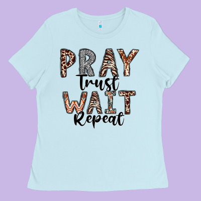 Pray Trust Wait Repeat Ladies Tee Designed By Cowhidedigitalart