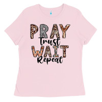 Bubblegum Pink Pray Trust Wait Repeat Ladies Tee - CowhideDigitalArt