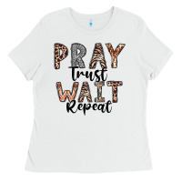 White Pray Trust Wait Repeat Ladies Tee - CowhideDigitalArt