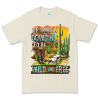 Bone If Was A Cowgirl I'd Be Wild And Free Premium Tee - FaDigitalArtStudio