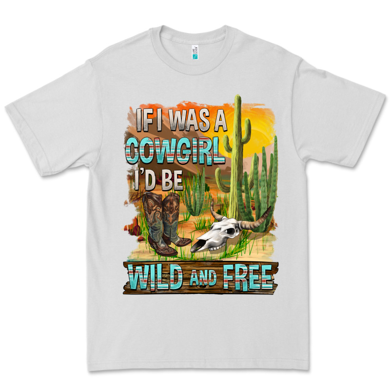 If Was A Cowgirl I'd Be Wild And Free Premium Tee by FaDigitalArtStudio | Teevron