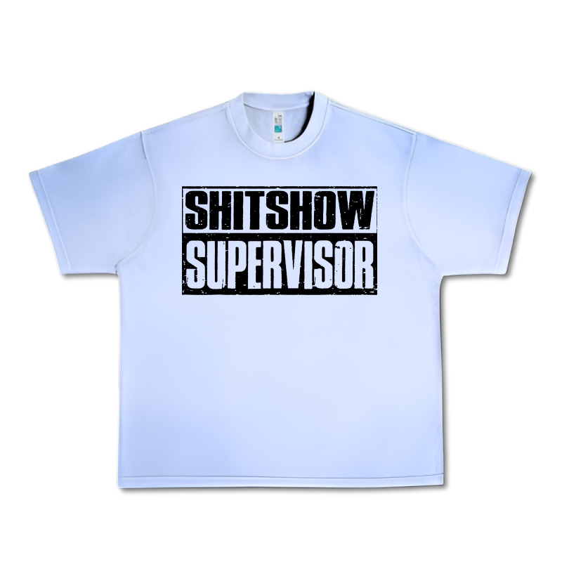 Shitshow Supervisor Urban Heavy Tee by DesigneFamous | Teevron