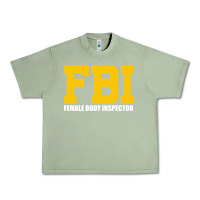 Oil Green FBI, Female Body Inspector Funny Urban Heavy Tee - DesigneFamous