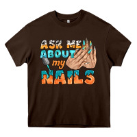 Chocolate Brown ask me about my nails bbs Heavy Core Tee - BundleAndBundleShop
