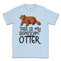 Dusty Blue this is my significant otter Classic Tee - Bettercallsaul
