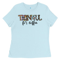 Baby Blue thankful for coffee Ladies Tee - CowhideDigitalArt