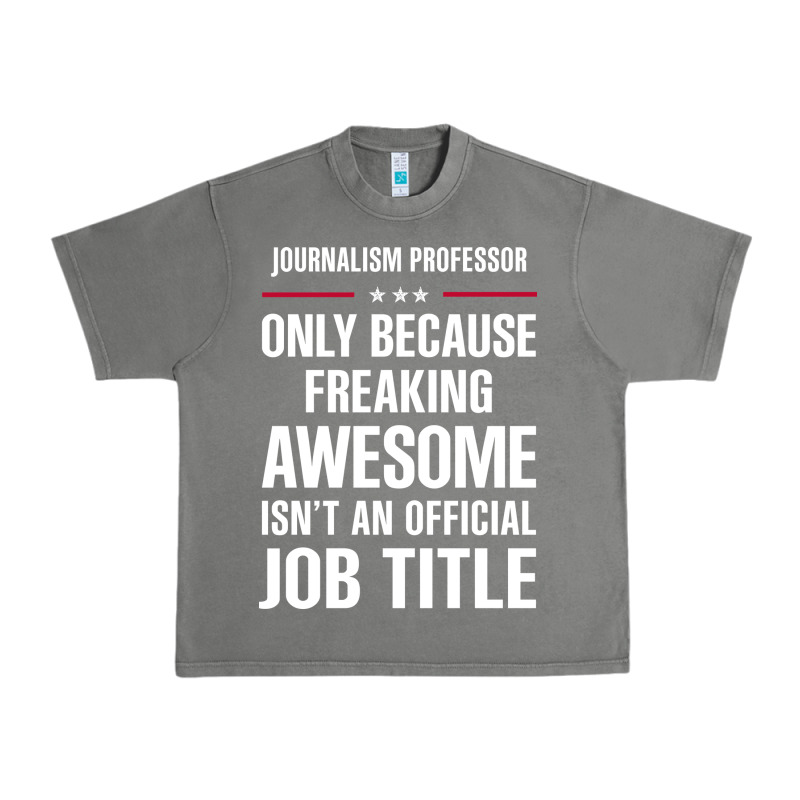 Gift For Freaking Awesome Journalism Professor Urban Heavy Tee by DesigneFamous | Teevron