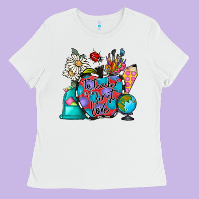 To Teacher Is To First Love Ladies Tee Designed By Cowhidedigitalart