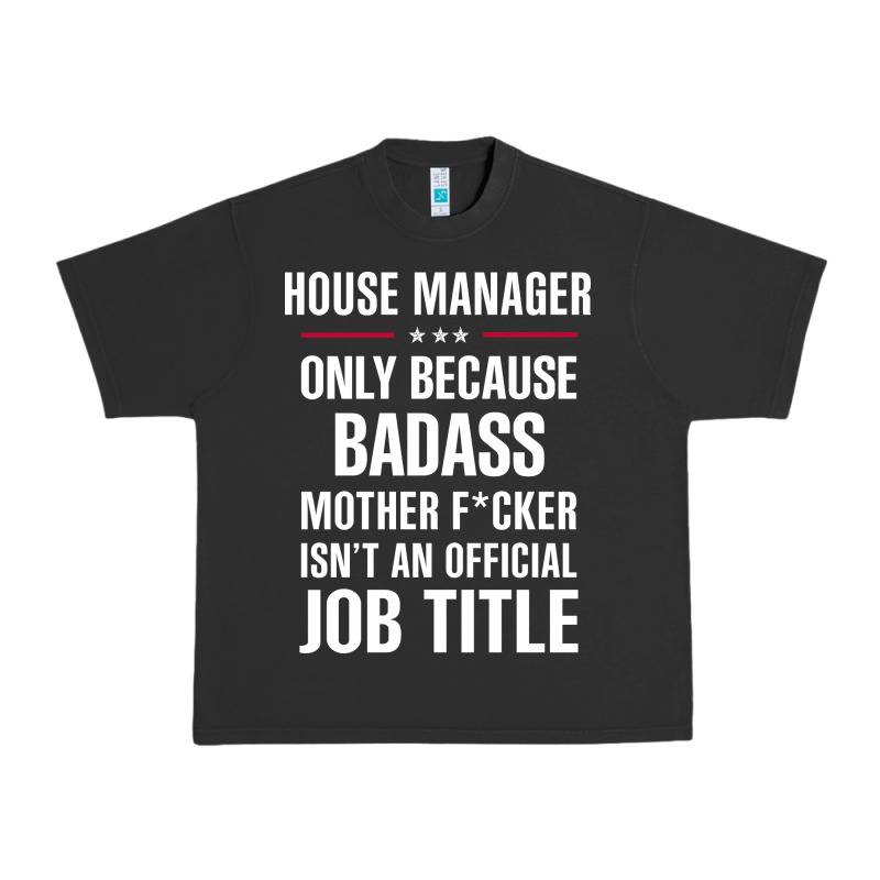 Gift For Badass House Manager Urban Heavy Tee by DesigneFamous | Teevron