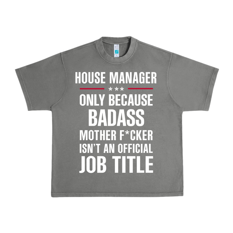 Gift For Badass House Manager Urban Heavy Tee by DesigneFamous | Teevron