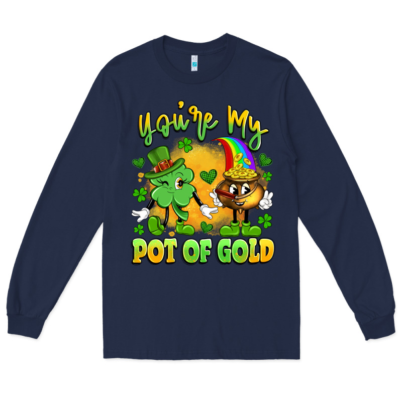 You're My Pot Of Gold Long Sleeve Tee by Artiststas | Teevron