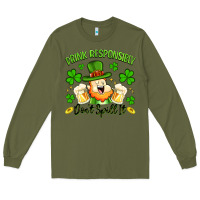 Army Green drink responsibly dont spill it Long Sleeve Tee - Artiststas