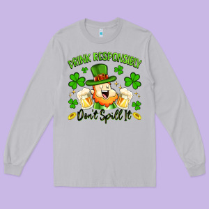 Drink Responsibly Dont Spill It Long Sleeve Tee Designed By Artiststas