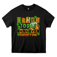Black Irish today hangover tomorrow  St. Patricks Day Heavy Core Tee - FaDigitalArtStudio