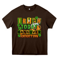 Chocolate Brown Irish today hangover tomorrow  St. Patricks Day Heavy Core Tee - FaDigitalArtStudio