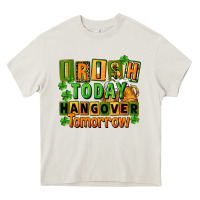 Cream Irish today hangover tomorrow  St. Patricks Day Heavy Core Tee - FaDigitalArtStudio
