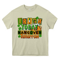 Mossy Irish today hangover tomorrow  St. Patricks Day Heavy Core Tee - FaDigitalArtStudio