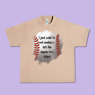 I Just Want To Eat Nachos And Tell The Umpire He's Blind Urban Heavy Tee Designed By Jasminsmagicworld