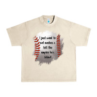 Sandshell I Just Want To Eat Nachos and Tell The Umpire He's Blind Urban Heavy Tee - Jasminsmagicworld
