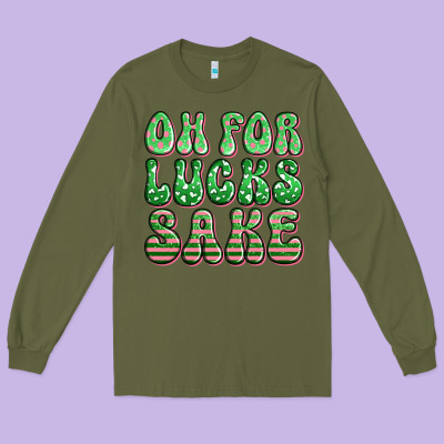 Oh For Lucks Sake St Patricks Long Sleeve Tee Designed By Artiststas