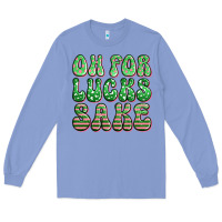 Colony Blue oh for lucks sake st patricks Long Sleeve Tee - Artiststas