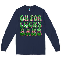 Navy oh for lucks sake st patricks Long Sleeve Tee - Artiststas