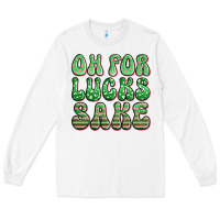 White oh for lucks sake st patricks Long Sleeve Tee - Artiststas