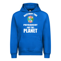 Destroy The Patriarchy Not The Planet Urban Hoodie | Teevron