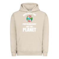 Pigment French Oak Destroy the patriarchy not the planet Urban Hoodie - Bettercallsaul