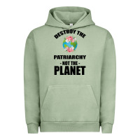 Pigment Oil Green Destroy the patriarchy not the planet Urban Hoodie - Bettercallsaul
