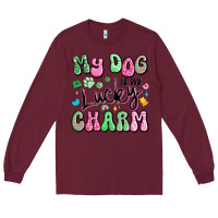 Burgundy my dog is my lucky charm Long Sleeve Tee - Artiststas