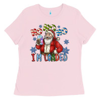 Bubblegum Pink ho ho ho im loaded Ladies Tee - CowhideDigitalArt