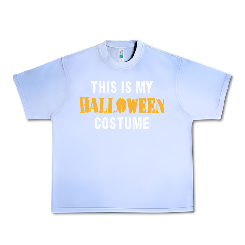 This Is My Halloween Costume Urban Heavy Tee by DesigneFamous | Teevron