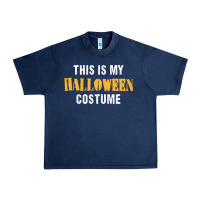 Navy this is my halloween costume Urban Heavy Tee - DesigneFamous