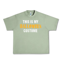 Oil Green this is my halloween costume Urban Heavy Tee - DesigneFamous