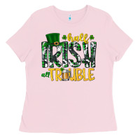 Bubblegum Pink Half Irish All Trouble Ladies Tee - CowhideDigitalArt