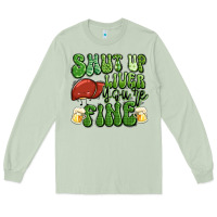 Matcha shut up liver you're fine st patricks day Long Sleeve Tee - Artiststas