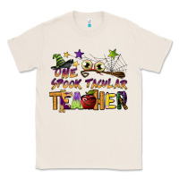 Natural one spook tacular teacher Classic Tee - BarkalooDesign