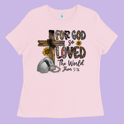 For God So Loved The World Jhon Ladies Tee Designed By Cowhidedigitalart