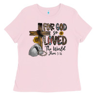 Bubblegum Pink for god so loved the world jhon Ladies Tee - CowhideDigitalArt