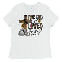 White for god so loved the world jhon Ladies Tee - CowhideDigitalArt