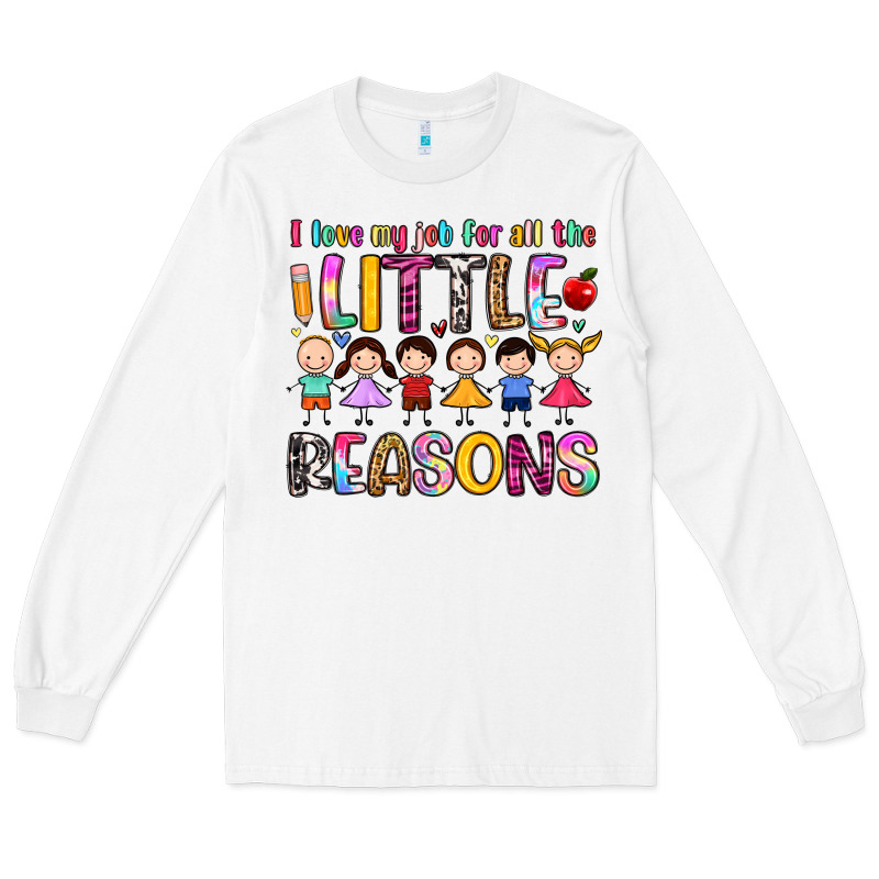 I Love My Job For All The Little Reasons Long Sleeve Tee by Artiststas | Teevron