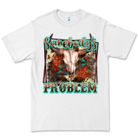 White Somebody's Problem Bull Skull Premium Tee - FaDigitalArtStudio