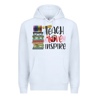 White teach love inspire Premium Hoodie - BarkalooDesign