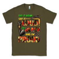 Army Green Say it now! say it loud! i'm black and i'm proud Classic Tee - FaDigitalArtStudio