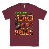 Burgundy Say it now! say it loud! i'm black and i'm proud Classic Tee - FaDigitalArtStudio