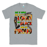 Heather Grey Say it now! say it loud! i'm black and i'm proud Classic Tee - FaDigitalArtStudio